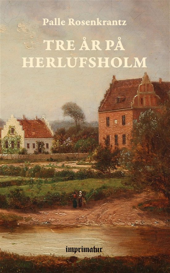 Tre År på Herlufsholm - Palle Rosenkrantz - Books - imprimatur - 9788740963182 - June 14, 2018