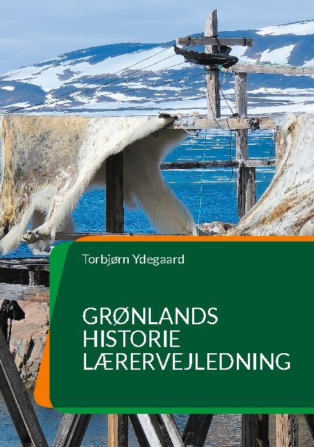 Cover for Torbjørn Ydegaard · Grønlands Historie (Hardcover Book) [1. Painos] (2021)