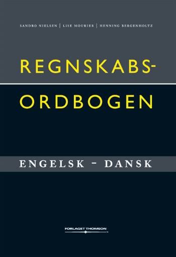 Cover for Lise Mourier; Sandro Nielsen; Henning Bergenholtz · Regnskabsordbogen engelsk-dansk (Bound Book) [1st edition] [Indbundet] (2007)