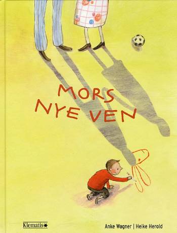 Cover for Anke Wagner · Mors nye ven (Bound Book) [1st edition] (2008)