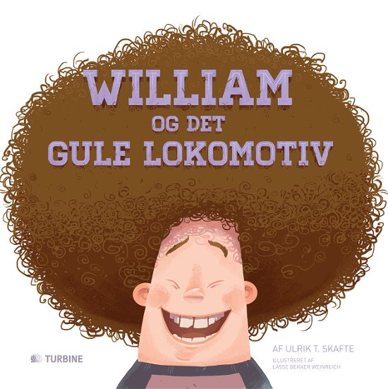 Cover for Ulrik T. Skafte · William og det gule lokomotiv (Bound Book) [1st edition] [Indbundet] (2013)