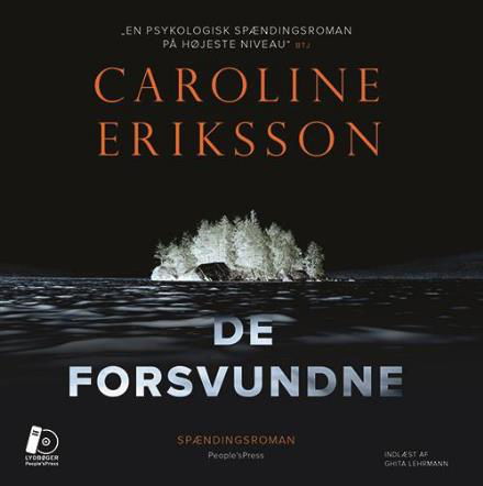 De forsvundne - LYDBOG - Caroline Eriksson - Audio Book - People'sPress - 9788771806182 - 28. juni 2017