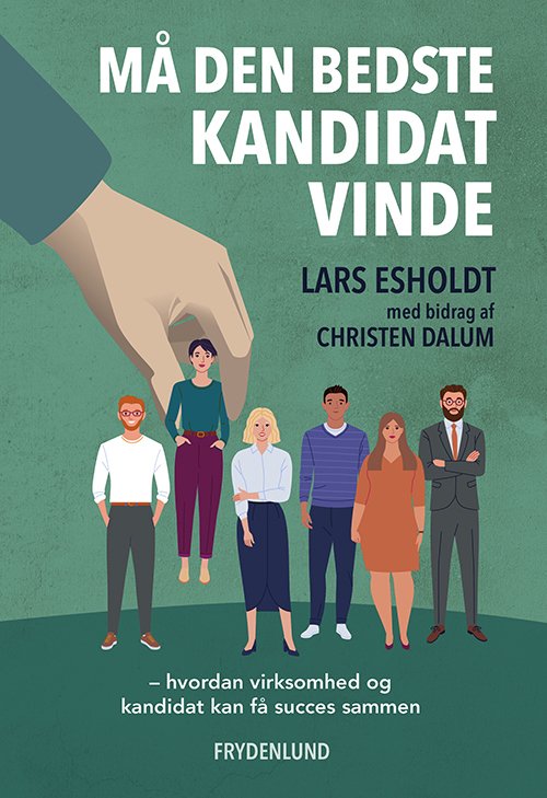 Cover for Med Bidrag af Christen Dalum Lars Esholdt · Må den bedste kandidat vinde (Sewn Spine Book) [1er édition] (2021)