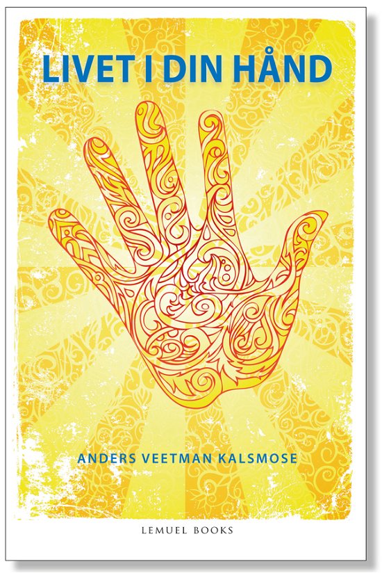 Cover for Anders Veetman Kalsmose · Livet i din hånd (Heftet bok) [1. utgave] (2011)