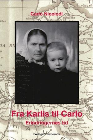 Cover for Carlo Nicolodi · Fra Karlis til Carlo Erindringernes tid (Sewn Spine Book) [1º edição] (2022)