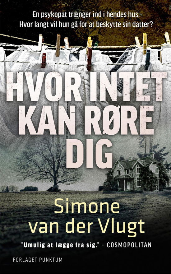 Hvor intet kan røre dig - Simone van der Vlugt - Books - Punktum - 9788793079182 - April 30, 2015