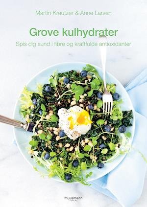 Cover for Martin Kreutzer &amp; Anne Larsen · Grove kulhydrater (Paperback Book) [2nd edition] (2021)