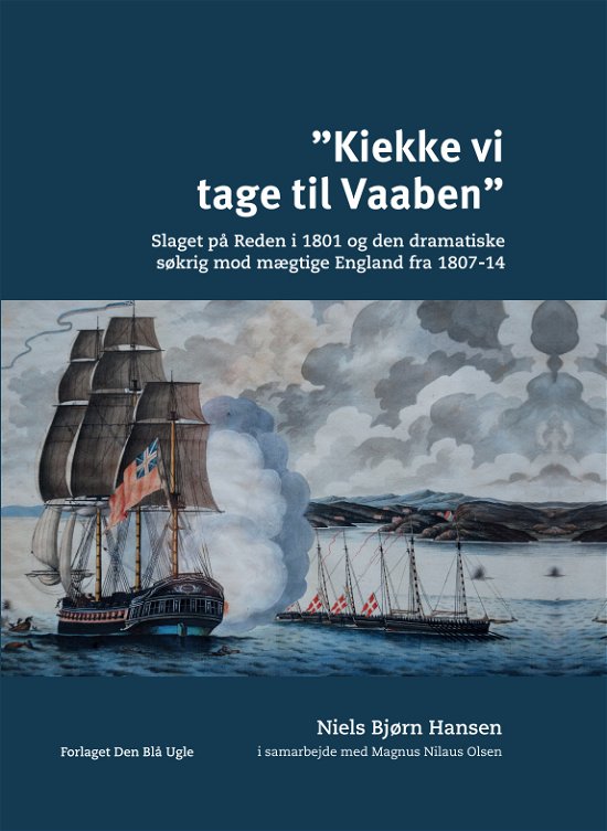 Cover for Niels Bjørn Hansen i samarbejde med Magnus Nilaus Olsen · Kiekke vi tage til Vaaben (Innbunden bok) [1. utgave] (2021)