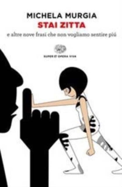 Cover for Michela Murgia · Stai Zitta E Altre Nove Frasi Che Non Vogliamo Sentire Piu (Book) (2021)