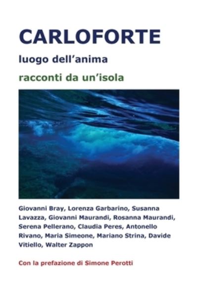 Carloforte luogo dell'anima - racconti da un'isola - Autori Vari - Livres - Youcanprint - 9788831621182 - 15 mai 2019