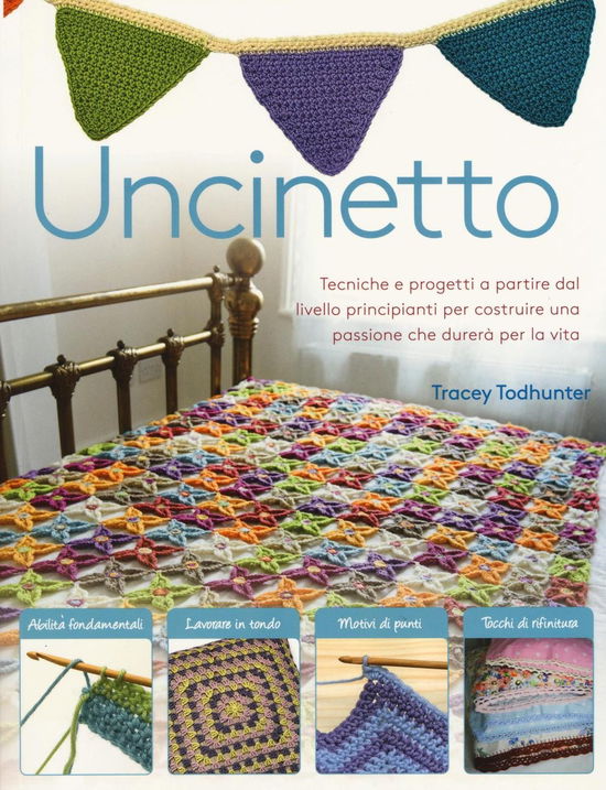 Uncinetto. Ediz. Illustrata - Tracey Todhunter - Boeken -  - 9788865208182 - 