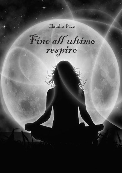 Cover for Claudio Pace · Fino all'ultimo respiro (Paperback Book) (2011)
