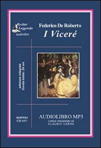 Cover for Federico De Roberto · I Vicere Letto Da Claudio Carini. Audiolibro. 2 CD Audio Formato MP3. Ediz. Integrale (Book)