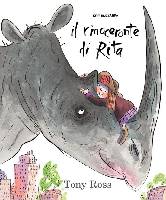 Cover for Tony Ross · Il Rinoceronte Di Rita. Ediz. A Colori (Book)