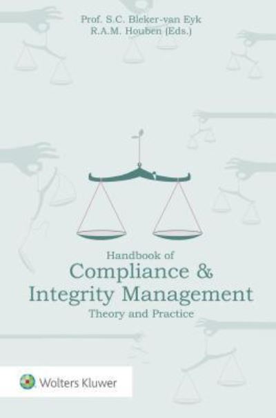Cover for Sylvie Bleker-van Eyk · Handbook of Compliance &amp; Integrity Management: Theory and Practice (Hardcover Book) (2017)