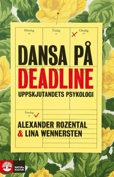 Cover for Lina Wennersten Alexander Rozental · Dansa på deadline : uppskjutandets psykologi (ePUB) (2014)