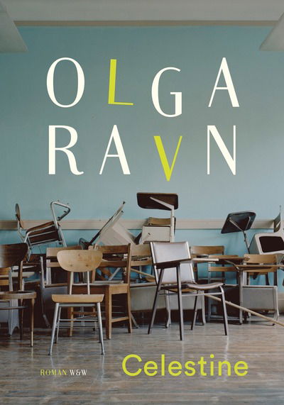 Cover for Olga Ravn · Celestine (Hardcover Book) (2016)