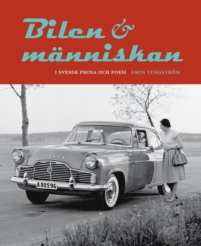 Cover for Emin Tengström · Bilen och människan i svensk prosa och poesi (Gebundesens Buch) (2009)