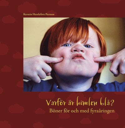 Cover for Kerstin Hesslefors Persson · Varför är himlen blå? : böner för och med barn (Bound Book) (2017)