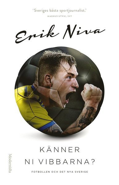 Cover for Erik Niva · Känner ni vibbarna? : fotbollen och det nya Sverige (Bok) (2017)