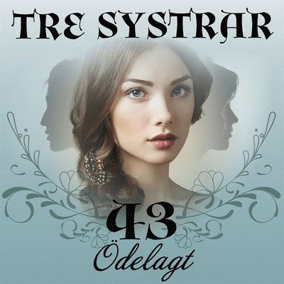 Cover for Bente Pedersen · Tre systrar: Ödelagt (Książka audio (MP3)) (2021)