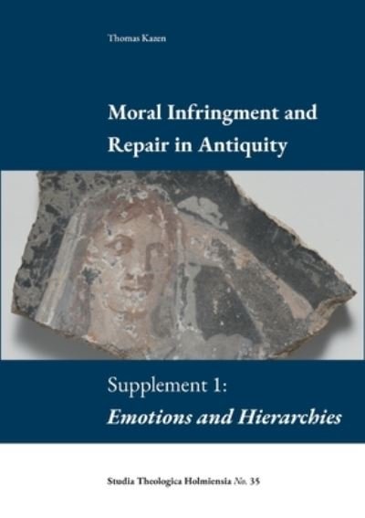 Cover for Thomas Kazen · Moral Infringement and Repair in Antiquity : Supplement 1: Emotions and Hie (Bok) (2022)