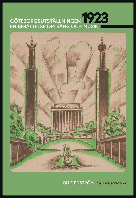 Cover for Olle Edström · Göteborgsutställningen 1923 : en berättelse om sång och musik (Paperback Book) (2024)