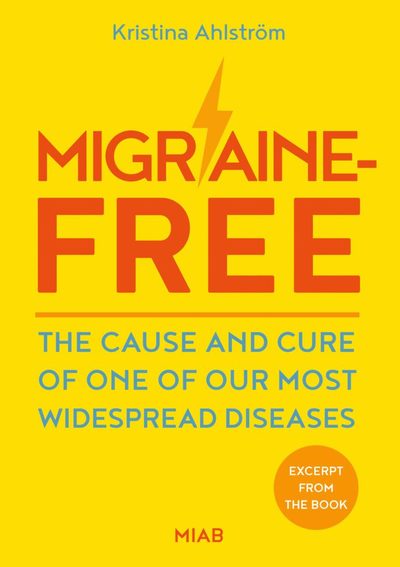 Kristina Ahlström · Migraine-free : the cause and cure of one of our most widespread diseases (Bog) (2019)