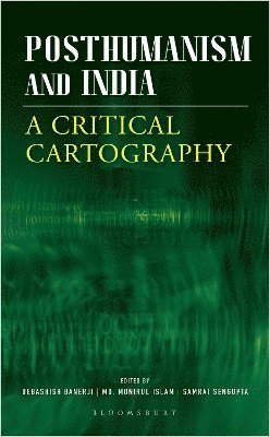 Posthumanism and India: A Critical Cartography -  - Books - Bloomsbury India - 9789356404182 - January 30, 2025