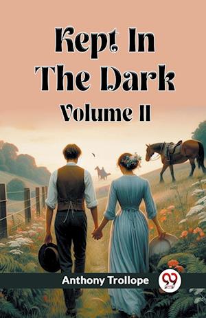 Cover for Anthony Trollope · Kept In The Dark Volume II (Edition2024) (Taschenbuch) (2024)
