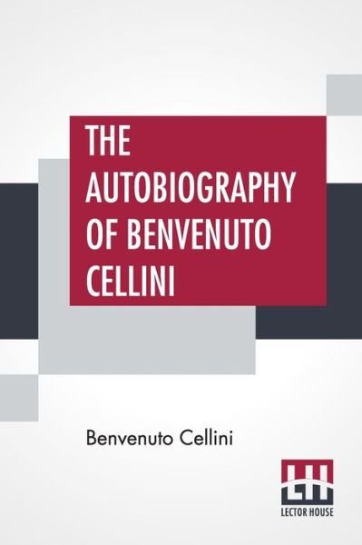 Cover for Benvenuto Cellini · The Autobiography Of Benvenuto Cellini (Paperback Bog) (2019)