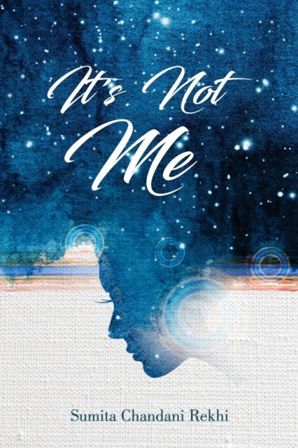 Cover for Sumita Chandani Rekhi · It's Not Me (Paperback Book) (2020)
