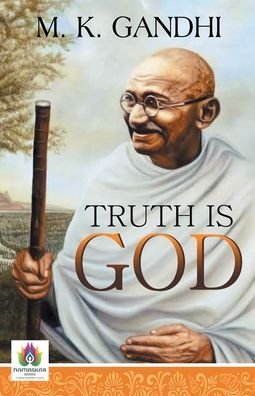 Truth is God - Mk Gandhi - Kirjat - Namaskar Books - 9789390600182 - tiistai 10. elokuuta 2021