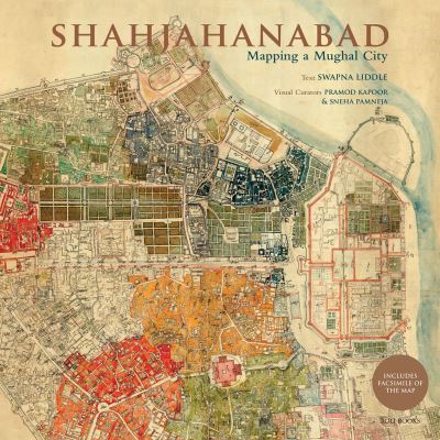 Cover for Swapna Liddle · Shahjahanabad: Mapping a Mughal City (Hardcover Book) (2023)