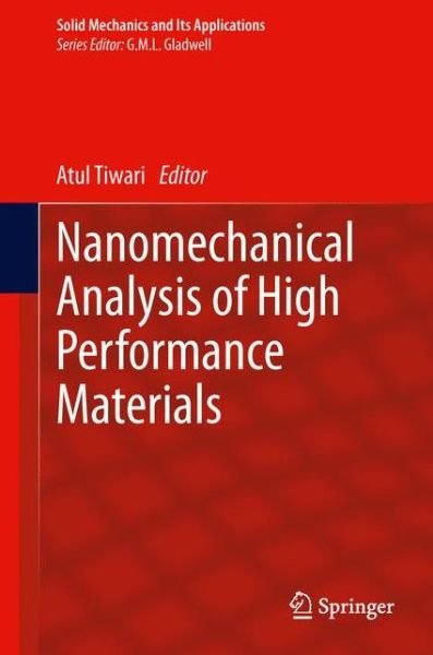 Cover for Atul Tiwari · Nanomechanical Analysis of High Performance Materials - Solid Mechanics and Its Applications (Innbunden bok) [2014 edition] (2013)