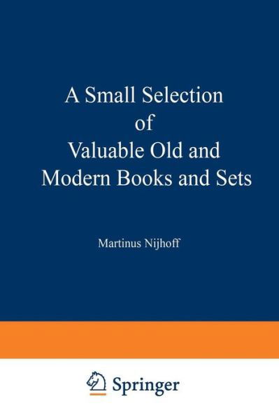 Cover for Martinus Nijhoff · A Small Selection of Valuable Old and Modern Books and Sets: From the Stock of Martinus Nijhoff Bookseller (Pocketbok) [Softcover reprint of the original 1st ed. 1929 edition] (1929)