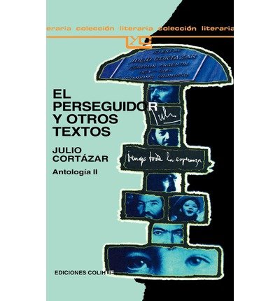Cover for Julio Cortazar · El Perseguidor Y Otros Textos (Paperback Bog) [Spanish edition] (1995)