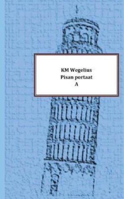 Cover for Wegelius · Pisan portaat (Bog) (2018)
