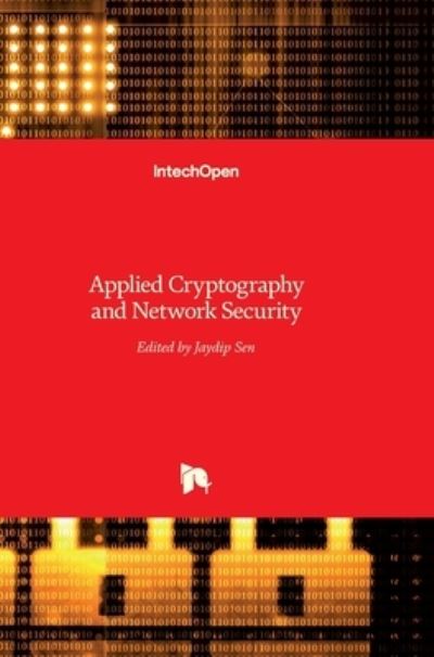 Applied Cryptography and Network Security - Jaydip Sen - Books - In Tech - 9789535102182 - March 14, 2012