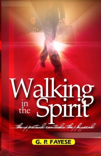Cover for G P Fayese · Walking in the Spirit (Taschenbuch) (2011)