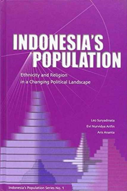 Cover for Leo Suryadinata · Indonesia's Population: Ethnicity and Religion in a Changing Political Landscape (Hardcover Book) [New Ed. edition] (2003)