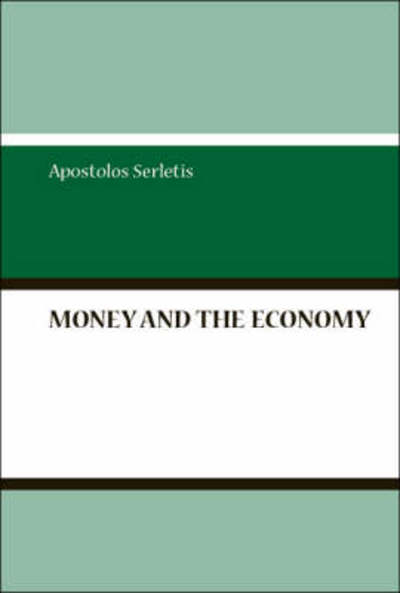 Cover for Apostolos Serletis · Money And The Economy (Hardcover Book) (2006)