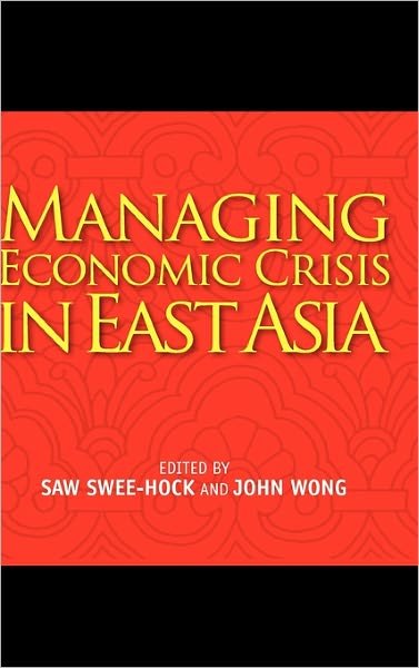 Cover for Swee Hock Saw · Managing Economic Crisis in East Asia (Hardcover Book) (2010)