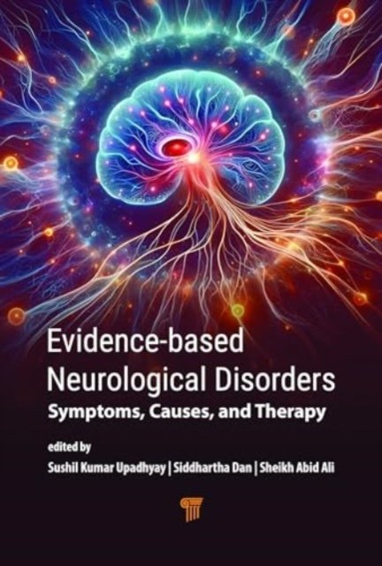 Cover for Sushil Kumar Upadhyay · Evidence-Based Neurological Disorders: Symptoms, Causes, and Therapy (Hardcover Book) (2024)