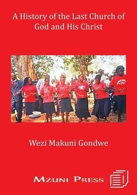 Cover for Wezi Makuni Gondwe · A History of the Last Church of God and His Christ (Paperback Book) (2018)