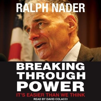 Breaking Through Power - Ralph Nader - Music - TANTOR AUDIO - 9798200390182 - January 17, 2019