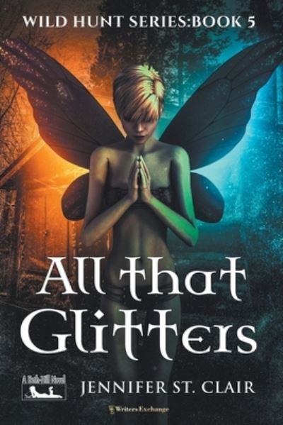 Cover for Jennifer St Clair · All That Glitters - A Beth-Hill Novel: Wild Hunt (Pocketbok) (2021)