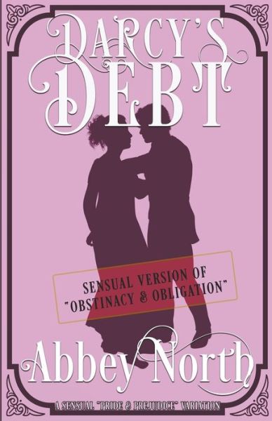 Cover for Abbey North · Darcy's Debt: A Sensual Pride &amp; Prejudice Variation (Paperback Bog) (2022)