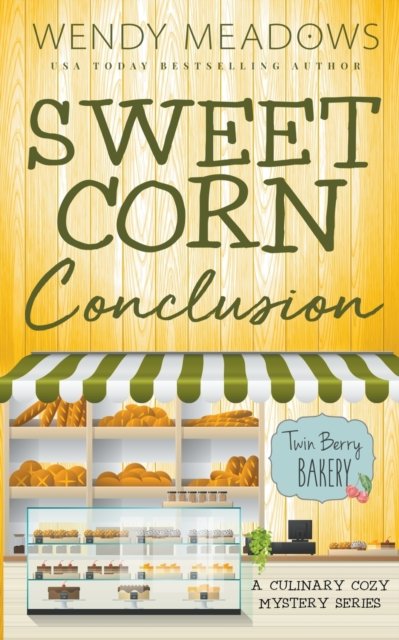 Cover for Wendy Meadows · Sweet Corn Conclusion - Twin Berry Bakery (Paperback Book) (2022)