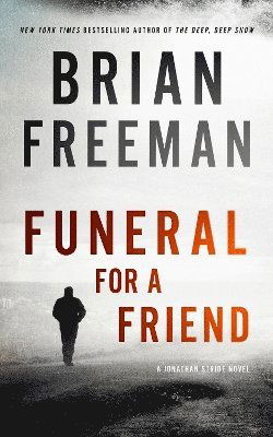 Funeral for a Friend: A Jonathan Stride Novel - The Jonathan Stride Series - Brian Freeman - Książki - Blackstone Audiobooks,U.S. - 9798212535182 - 30 stycznia 2023